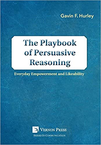 The Playbook of Persuasive Reasoning:  Everyday Empowerment and Likeability (Series in Communication) - Original PDF